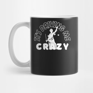 Law School - It's Driving me Crazy Mug